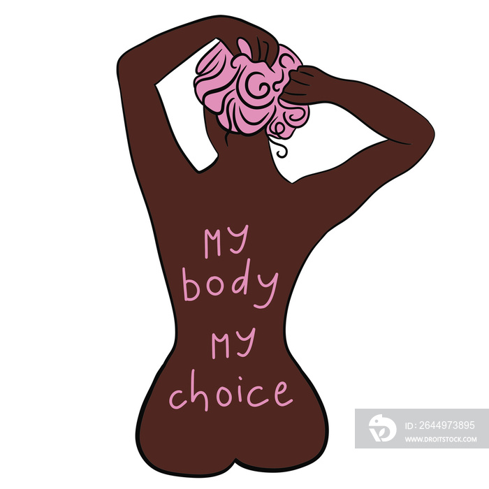 My body my choice hand drawn illustration with woman black african body. Feminism activism concept, reproductive abortion rights, row v wade design.