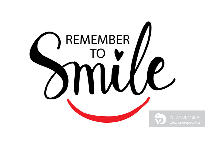 Remember to smile. Inspirational motivational quote.