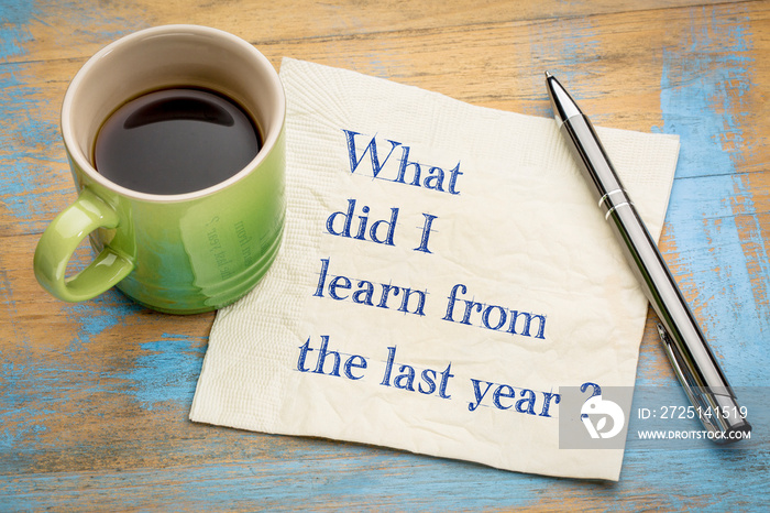 What did I  learn from the last year?