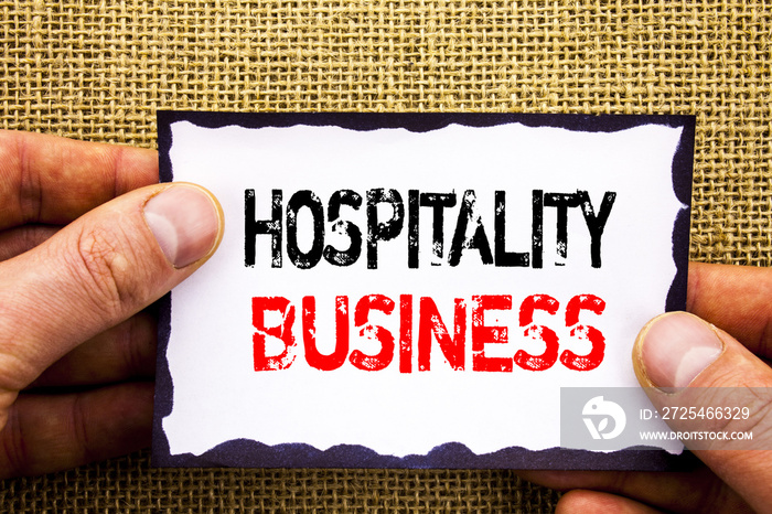 Writing text showing  Hospitality Business. Concept meaning Industry Business Tourism Advertisement 