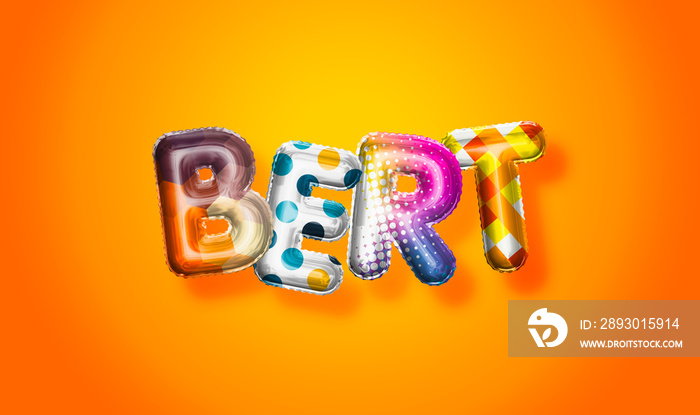 Bert male name, colorful letter balloons background