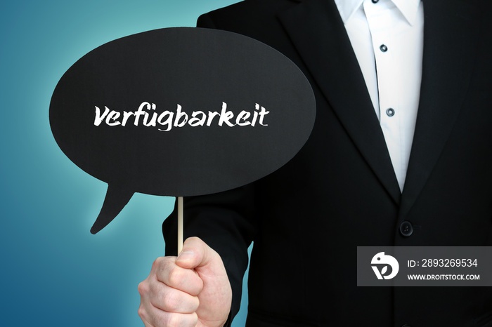 Verfügbarkeit. Mann (Anwalt) hält Schild mit Beschriftung. Sprechblase mit Text (deutsch). Hintergru