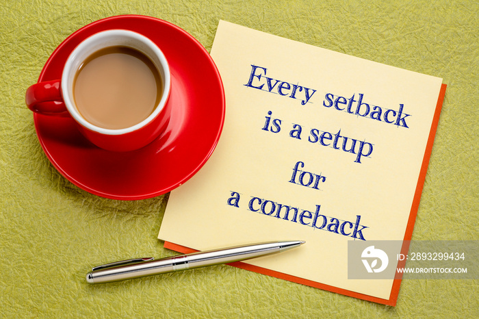 Every setback is a setup for a comeback