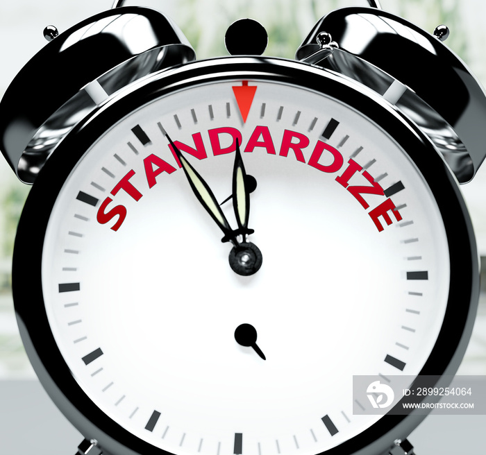 Standardize soon, almost there, in short time - a clock symbolizes a reminder that Standardize is near, will happen and finish quickly in a little while, 3d illustration