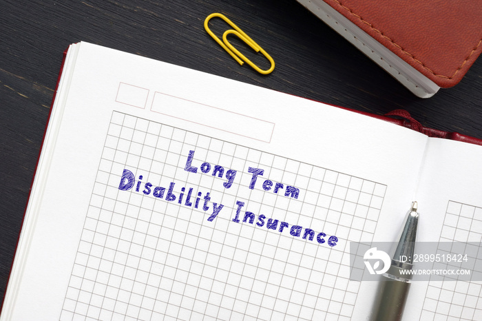 Juridical concept meaning Long Term Disability Insurance with sign on the piece of paper.