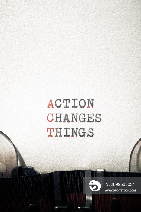 Action changes things