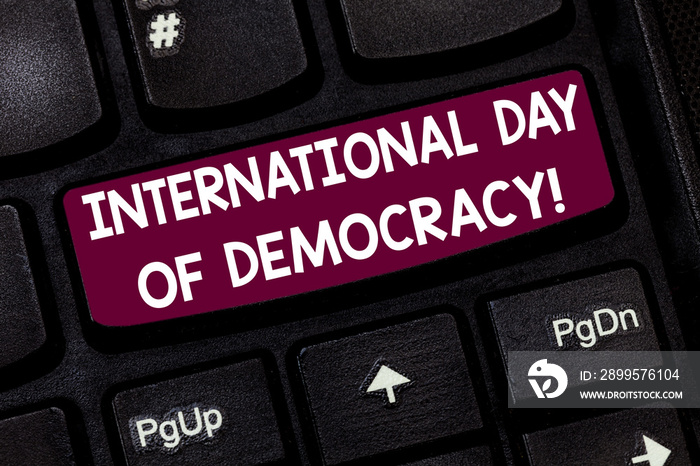 Conceptual hand writing showing International Day Of Democracy. Business photo text Celebrating voting rights around the world Keyboard key Intention to create computer message idea