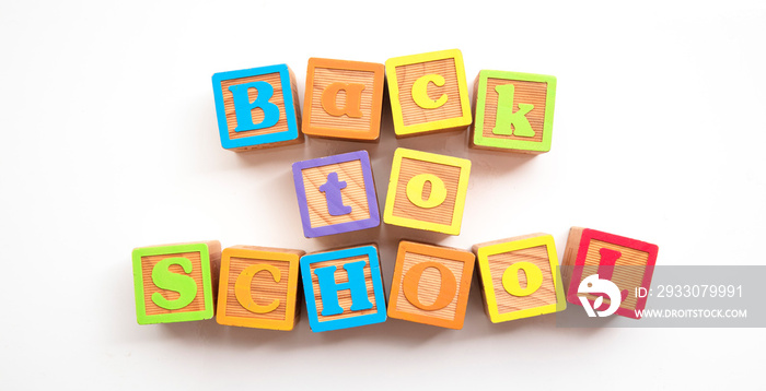 Back to school message made from wooden baby development blocks