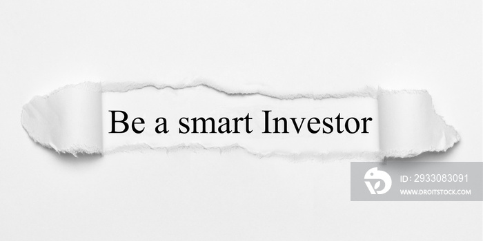 Be a smart Investor on white torn paper