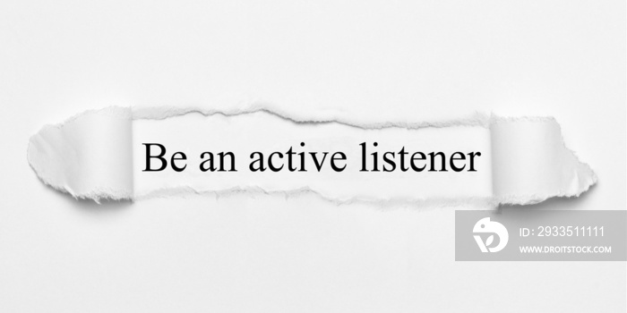 Be an active listener