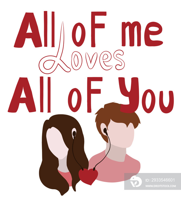 All of me love All of you design with couple who listen to the heart