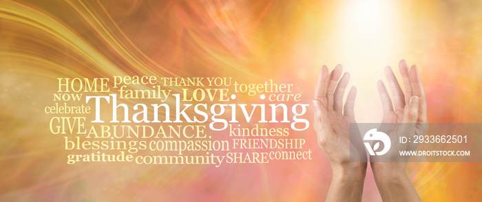 Bring in some healing this Thanksgiving - female hands reaching into stream of white light against a THANKSGIVING word cloud on a golden flowing ethereal energy background