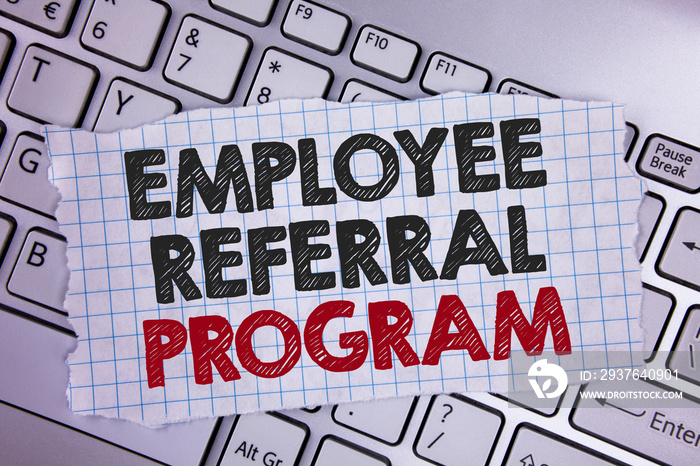 Text sign showing Employee Referral Program. Conceptual photo Recommend right jobseeker share vacant